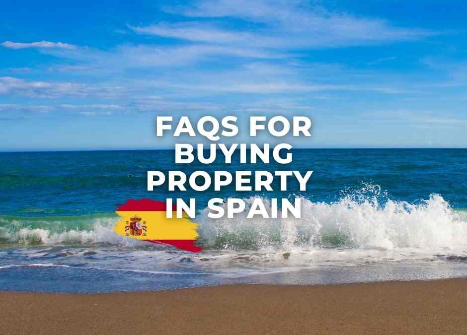 FAQs for Buying Property in Spain