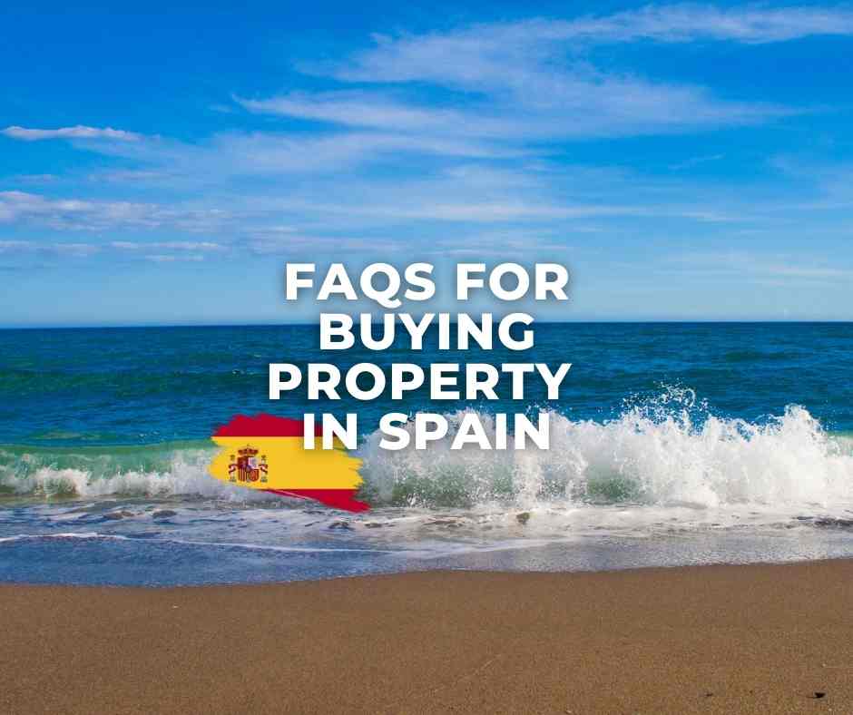 FAQs for Buying Property in Spain Your Quick GoTo Guide Buena Vida